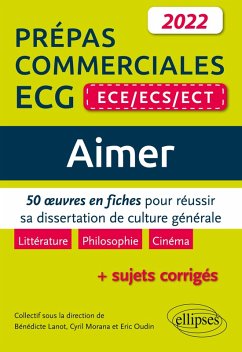Cover Aimer. 50 ¿uvres en fiches pour réussir sa dissertation de culture générale. Prépas commerciales ECG (ECE / ECS / ECT) 2022