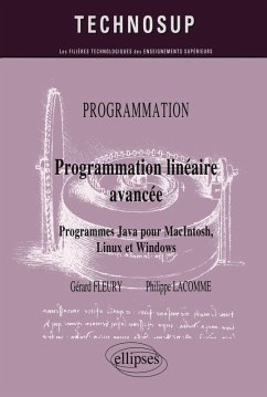 Cover Programmation linéaire avancée. Programmes Java pour MacIntosh, Linux et Windows - niveau C