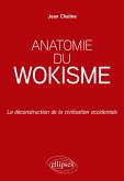 Anatomie du wokisme Anatomie du wokisme