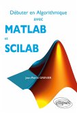 Débuter en Algorithmique avec MATLAB et SCILAB