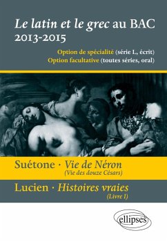 Le latin et le grec au bac - écrit et oral. Vie des douze Césars, vie de Néron, Suétone. Présentation, résumé et étude de l`¿uvre - 12 extraits - propositions de traductions et points essentiels de commentaire. - Kossaifi, Christine