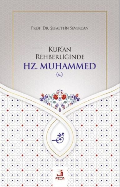 Kuran Rehberliginde Hz. Muhammed s. Kuran Rehberliginde Hz. Muhammed s.