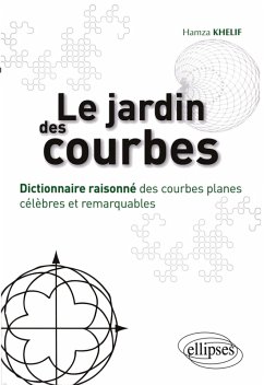 Cover Le jardin des courbes - Dictionnaire raisonné des courbes planes célèbres et remarquables