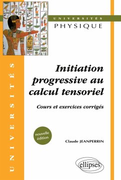 Cover Initiation progressive au calcul tensoriel - Cours et exercices corrigés - Nouvelle édition