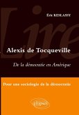 Lire De la démocratie en Amérique d'Alexis de Tocqueville - Pour une sociologie de la démocratie Lire De la démocratie en Amérique d'Alexis de Tocqueville - Pour une sociologie de la démocratie