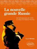 Les dates-clés de la nouvelle Grande Russie, (De l'effondrement de l'URSS au retour de Poutine) Les dates-clés de la nouvelle Grande Russie, (De l'effondrement de l'URSS au retour de Poutine)