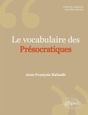 Le vocabulaire des Présocratiques