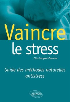 Cover Vaincre le stress. Guide des méthodes naturelles antistress