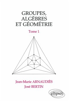 Cover Groupes, algèbres et géométrie - Tome 1