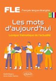 FLE (Français langue étrangère). Les mots d'aujourd'hui. FLE (Français langue étrangère). Les mots d'aujourd'hui.
