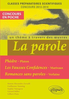Cover La Parole (Phèdre, Platon - Fausses confidences, Marivaux - Romances sans paroles, Verlaine). Epreuve français et philosophie CPGE scientifique