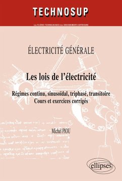 Cover Les lois de l'électricité. Régimes continu, sinusoïdal, triphasé, transitoire. Cours et exercices corrigés. Electricité générale - niveau A