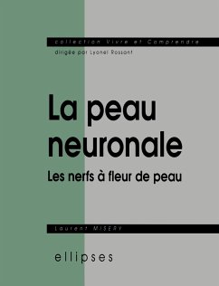 Cover La peau neuronale ou les nerfs à fleur de peau