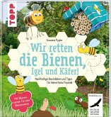 Wir retten die Bienen, Igel und Käfer!  (Mängelexemplar)