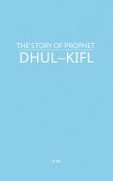 The Story of Prophet Dhul-Kifl (eBook, ePUB)