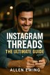 Instagram Threads: The Ultimate Guide... - Bild 1