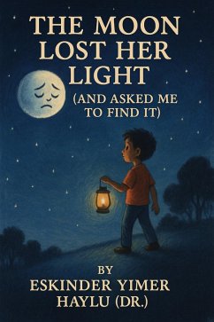 Cover The Moon Lost Her Light (and Asked Me to Find It) (eBook, ePUB)