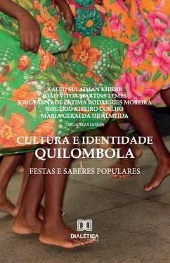 Cultura e identidade quilombola (eBook, ePUB) - Lemes, João Vitor Martins; Khidir, Kaled Sulaiman; Moreira, Jorgeanny de Fátima Rodrigues; Coelho, Rogério Ribeiro; Almeida, Maria Geralda de