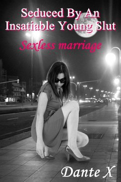Cover Seduced By An Insatiable Young Slut: Sexless Marriage (eBook, ePUB)