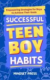 Successful Teen Boy Habits (eBook, ePUB) Successful Teen Boy Habits (eBook, ePUB)