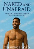 Naked and Unafraid: My Journey to Finding Freedom Through Vulnerability (3, #1) (eBook, ePUB)