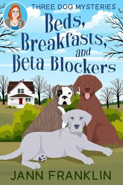 Cover Beds, Breakfasts, & Beta Blockers (Three Dog Mysteries, #1) (eBook, ePUB)