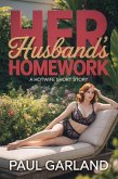 Her Husband's Homework: A Hotwife Short Story (eBook, ePUB) Her Husband's Homework: A Hotwife Short Story (eBook, ePUB)