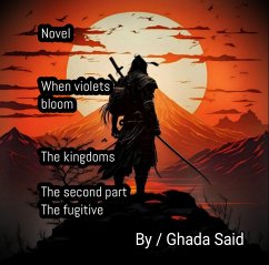 The Second Part The Fugitive (Novel When violets bloom The kingdoms, #2) (eBook, ePUB) - Said, Ghada
