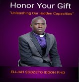Honor Your Gift: "Unleashing Our Hidden Capacities" (eBook, ePUB)