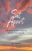Set Apart - A Mormon Mother's Fight for Family & Her Gay Son (eBook, ePUB) Set Apart - A Mormon Mother's Fight for Family & Her Gay Son (eBook, ePUB)