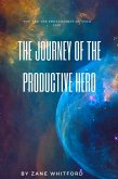 The Journey of the Productive Hero (eBook, ePUB) The Journey of the Productive Hero (eBook, ePUB)