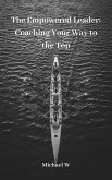 The Empowered Leader: Coaching Your Way to the Top (eBook, ePUB)