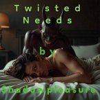 Twisted Needs (eBook, ePUB)