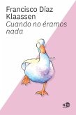 Cuando no éramos nada (eBook, ePUB) Cuando no éramos nada (eBook, ePUB)
