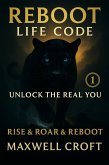 Reboot Life Code - Unlock The Real You (Business Motivation & Self-Improvement, #1) (eBook, ePUB)