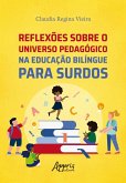 Reflexões Sobre o Universo Pedagógico na Educação Bilíngue para Surdos (eBook, ePUB) Reflexões Sobre o Universo Pedagógico na Educação Bilíngue para Surdos (eBook, ePUB)