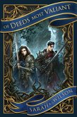 Of Deeds Most Valiant (Poisoned Saints, #1) (eBook, ePUB) Of Deeds Most Valiant (Poisoned Saints, #1) (eBook, ePUB)
