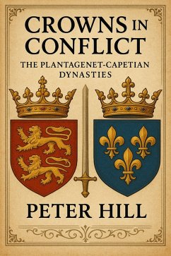 Cover Crowns in Conflict: The Plantagenet-Capetian Dynasties (eBook, ePUB)