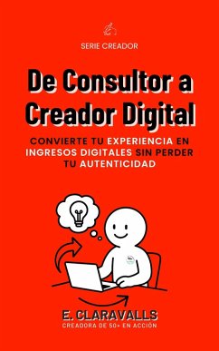 Cover De Consultor a Creador Digital (Serie Creador, #1) (eBook, ePUB)