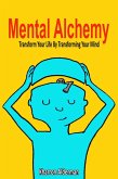 Mental Alchemy (eBook, ePUB) Mental Alchemy (eBook, ePUB)