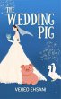 The Wedding Pig (Special Event RomCom,... - Bild 1