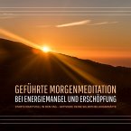 Geführte Morgenmeditation bei Energiemangel und Erschöpfung (MP3-Download)