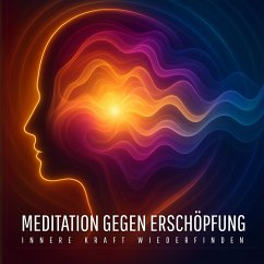 Cover Meditation gegen Erschöpfung – Innere Kraft wiederfinden (MP3-Download)