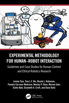 Experimental Methodology for Human-Robot Interaction (eBook, ePUB) - Tian, Leimin; Wu, Tina L. Y.; Robinson, Nicole L.; Carreno-Medrano, Pamela; Chan, Wesley P.; Sakr, Maram; Abdi, Elahe; Croft, Elizabeth A.; Kulic, Dana
