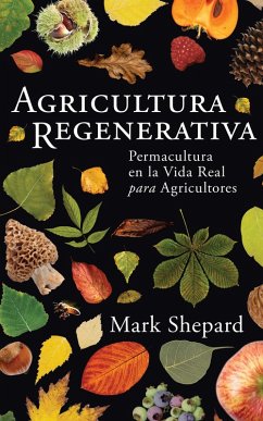 Cover Agricutura Regenerative: Permacultura en la Vida Real para Agricultores (Spanish Edition) (eBook, ePUB)