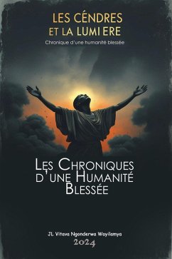 Cover Cendres et Lumière. Chronique d'une Humanité blessée (eBook, ePUB)