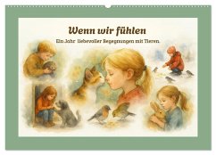 Wenn wir fühlen (Wandkalender 2026 DIN A2 quer), CALVENDO Monatskalender
