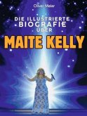 Die illustrierte Biografie über Maite Kelly Die illustrierte Biografie über Maite Kelly