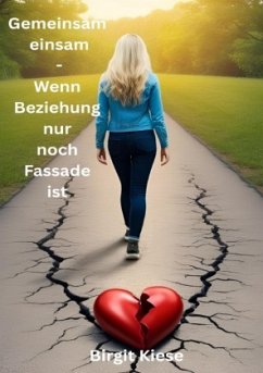 Gemeinsam einsam - Wenn Beziehung nur noch Fassade ist Cover Gemeinsam einsam - Wenn Beziehung nur noch Fassade ist