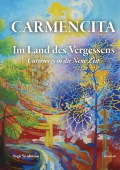 Cover CARMENCITA - Im Land des Vergessens - Eine Sternenfrau und eine Erdenfrau erzählen ihre gemeinsame Geschichte.